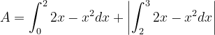 \dpi{120} A=\int_{0}^{2}2x-x^{2}dx +\left | \int_{2}^{3} 2x-x^{2} dx\right |